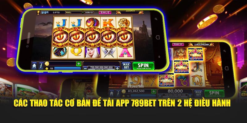 Tải App 789BET - Trải Nghiệm Kho Game Hấp Dẫn, Kịch Tính