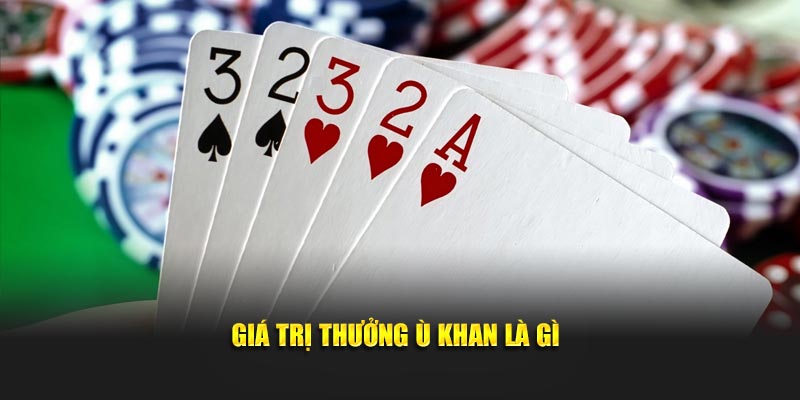 Ù Khan Là Gì? Bật Mí Mẹo Chơi Phỏm Liên Quan Đến Ù Khan