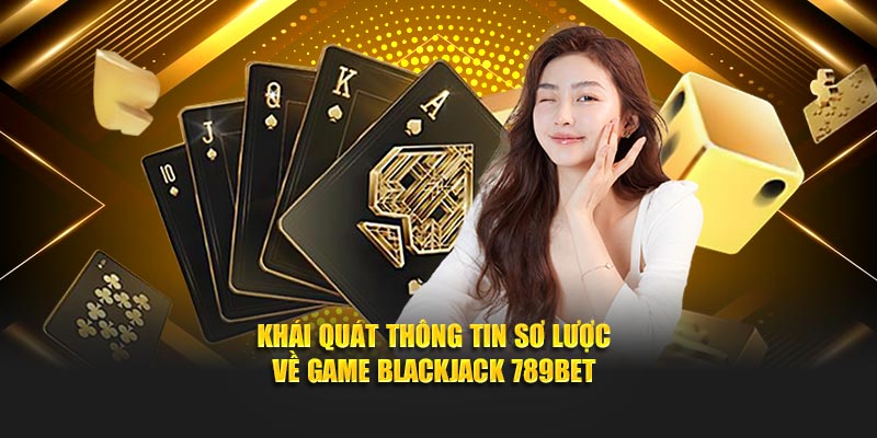 Blackjack 789BET - Trải Nghiệm Đỉnh Cao Tại Nhà Cái