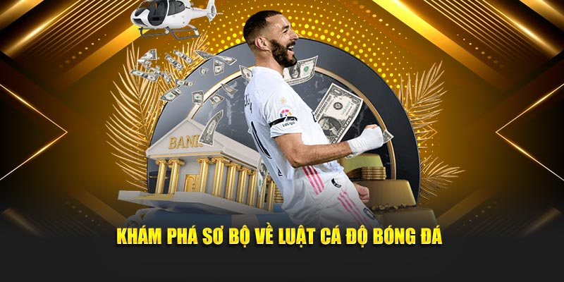 Luật Cá Độ Bóng Đá – Những Điều Người Chơi Cần Biết