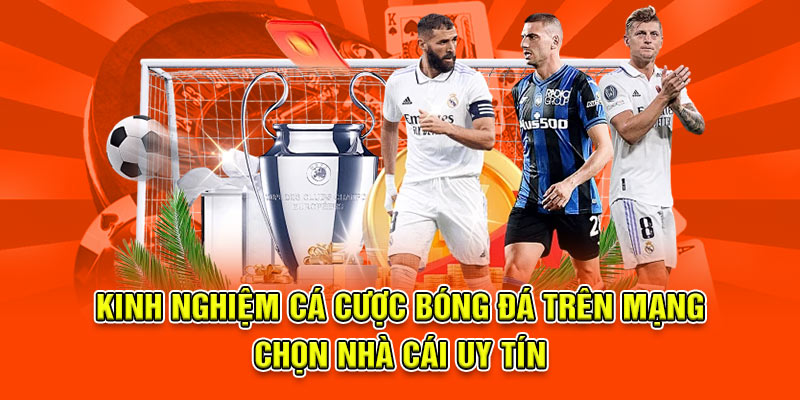 Kinh Nghiệm Cá Cược Bóng Đá Trên Mạng Tips Hay Ít Ai Chia Sẻ