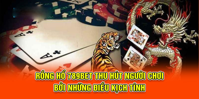 Rồng Hổ 789BET - Game Bài Cực Phẩm Cho Tín Đồ Casino