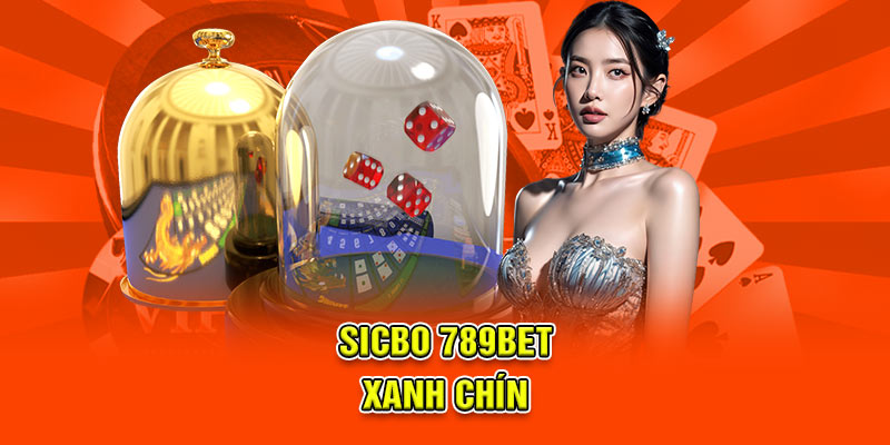 Sicbo 789BET Tỷ Lệ Trả Thưởng Cao, Kết Quả Công Tâm