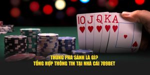 Thùng Phá Sảnh Là Gì? Tổng Hợp Thông Tin Tại Nhà Cái 789BET