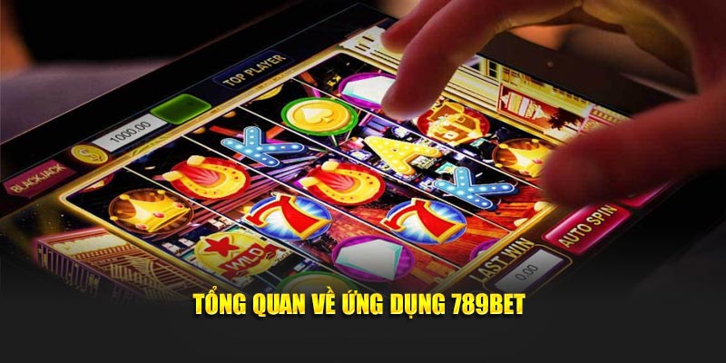 Tải App 789BET - Trải Nghiệm Kho Game Hấp Dẫn, Kịch Tính