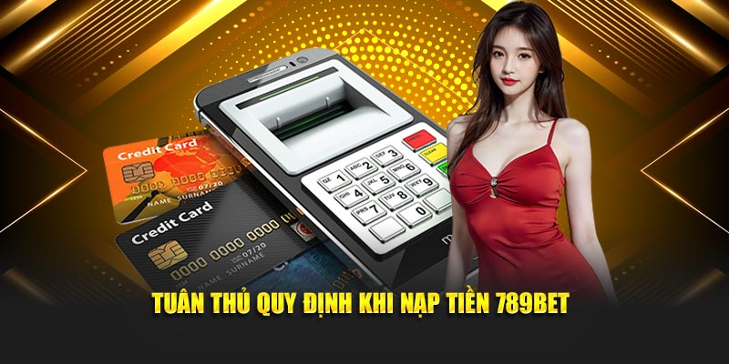 Nạp Tiền 789BET - Quy Trình Đơn Giản - Chi Tiết Nhất 2025